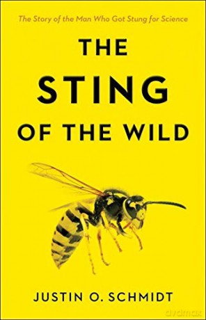 The Sting of the Wild - Justin O. Schmidt [KSIĄŻKA]