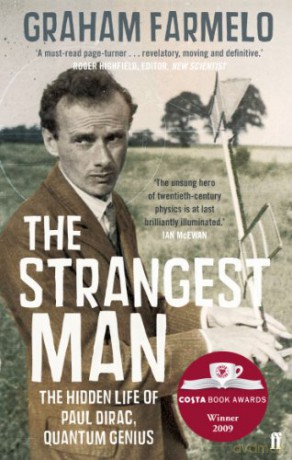 The Strangest Man: The hidden Life of Paul Dirac, Quantum Genius - Graham Farmelo [KSIĄŻKA]