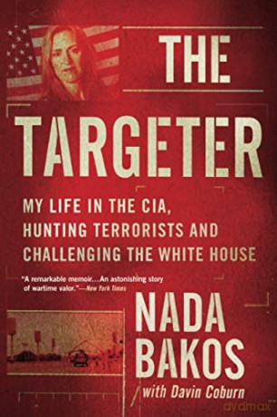 The Targeter: My Life in the CIA, Hunting Terrorists and Challenging the White House - Nada Bakos [KSIĄŻKA]