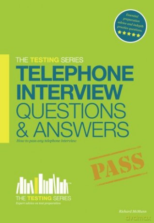 The Testing Series Telephone Interview Questions and Answers: How to pass any telephone interview: 1 - Richard Mcmunn [KSIĄŻKA]