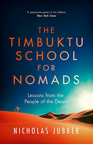 The Timbuktu School for Nomads: Lessons from the People of the Desert - Nicholas Jubber [KSIĄŻKA]
