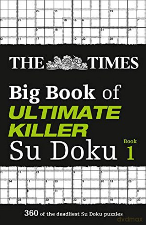 The Times Big Book of Ultimate Killer Su Doku: 360 of the deadliest Su Doku puzzles (The Times Su Doku) [KSIĄŻKA]