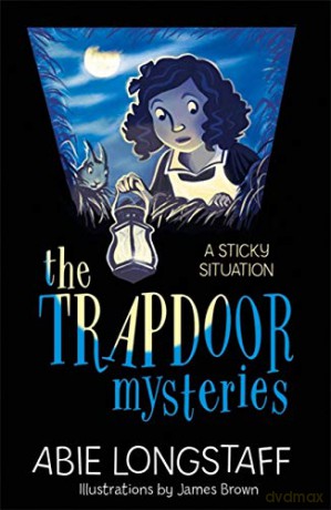 The Trapdoor Mysteries: A Sticky Situation: Book 1 [KSIĄŻKA]