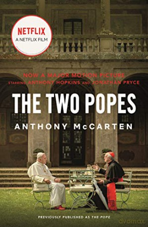 The Two Popes: Francis, Benedict, and the Decision That Shook the World - Anthony Mccarten [KSIĄŻKA]