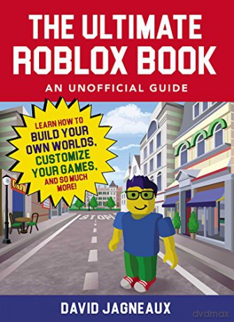 The Ultimate Roblox Book: An Unofficial Guide: Learn How to Build Your Own Worlds, Customize Your Games, and So Much More! (Unofficial Roblox) - David Jagneaux [KSIĄŻKA]