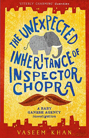 The Unexpected Inheritance of Inspector Chopra: Baby Ganesh Agency Book 1 (Baby Ganesh series) - Vaseem Khan [KSIĄŻKA]