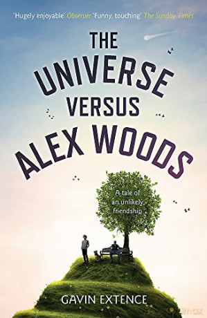 The Universe versus Alex Woods: An UNFORGETTABLE story of an unexpected friendship, an unlikely hero and an improbable journey - Gavin Extence [KSIĄŻKA]