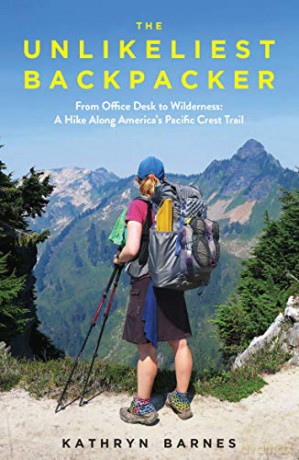 The Unlikeliest Backpacker: From Office Desk to Wilderness: From Office Desk to Wilderness: A Hike Along America's Pacific Crest Trail [KSIĄŻKA]