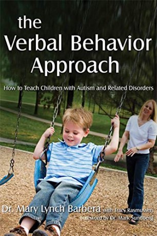 The Verbal Behavior Approach: How to Teach Children with Autism and Related Disorders [KSIĄŻKA]