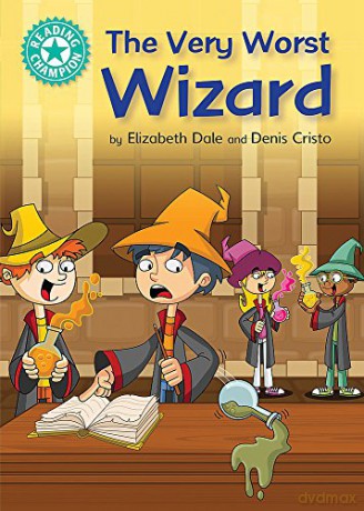 The Very Worst Wizard: Independent Reading Turquoise 7 (Reading Champion) - Elizabeth Dale [KSIĄŻKA]