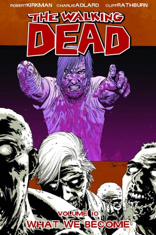The Walking Dead Vol. 10 What We Become - Robert Kirkman [KSIĄŻKA]