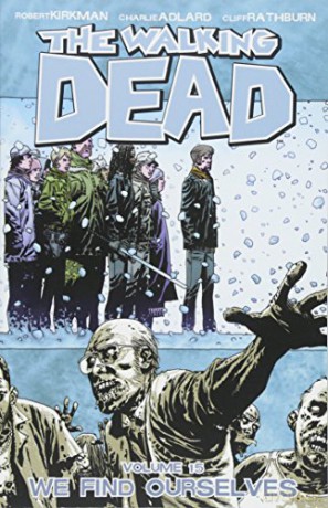 The Walking Dead Volume 15: We Find Ourselves (Walking Dead (6 Stories)) - Robert Kirkman [KSIĄŻKA]