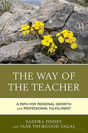 The Way of the Teacher: A Path for Personal Growth and Professional Fulfillment - Sandra Finney [KSIĄŻKA]
