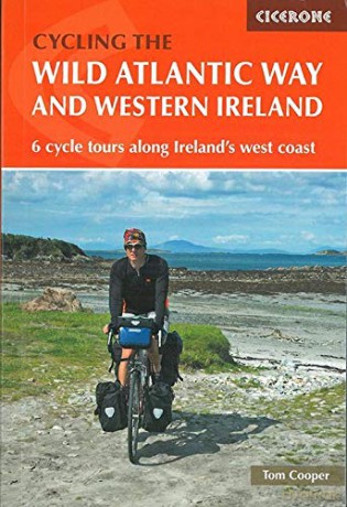 The Wild Atlantic Way and Western Ireland: 6 cycle tours along Ireland's west coast (Cycling and Cycle Touring) [KSIĄŻKA]
