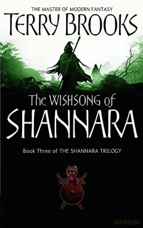 The Wishsong Of Shannara: The Shannara Chronicles: The original Shannara Trilogy [KSIĄŻKA]