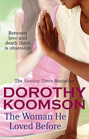 The Woman He Loved Before: what secrets was his first wife hiding - Dorothy Koomson [KSIĄŻKA]