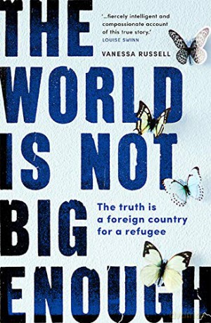 The World Is Not Big Enough: The Truth Is a Foreign Country for a Refugee - Vanessa Russell [KSIĄŻKA]