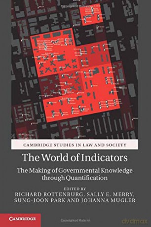 The World of Indicators: The Making of Governmental Knowledge through Quantification (Cambridge Studies in Law and Society) - Richard Rottenburg [KSIĄŻKA]