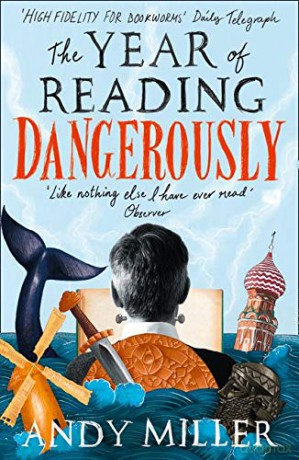 The Year of Reading Dangerously: How Fifty Great Books Saved My Life - Andy Miller [KSIĄŻKA]