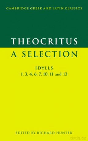Theocritus: A Selection: Idylls 1, 3, 4, 6, 7, 10, 11 and 13 (Cambridge Greek and Latin Classics) [KSIĄŻKA]