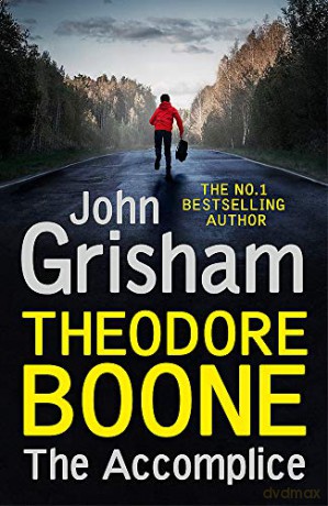 Theodore Boone: The Accomplice: Theodore Boone 7 - John Grisham [KSIĄŻKA]