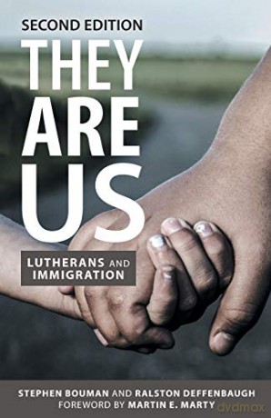 They Are Us: Lutherans and Immigration, Second Edition [KSIĄŻKA]