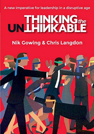 Thinking the Unthinkable: A new imperative for leadership in the digital age: A new imperitive for leadership in the digital age [KSIĄŻKA]