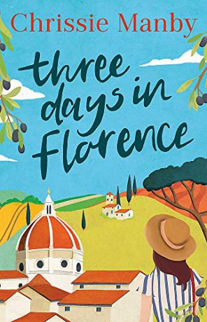 Three Days in Florence: perfect escapism with a holiday romance - Chrissie Manby [KSIĄŻKA]