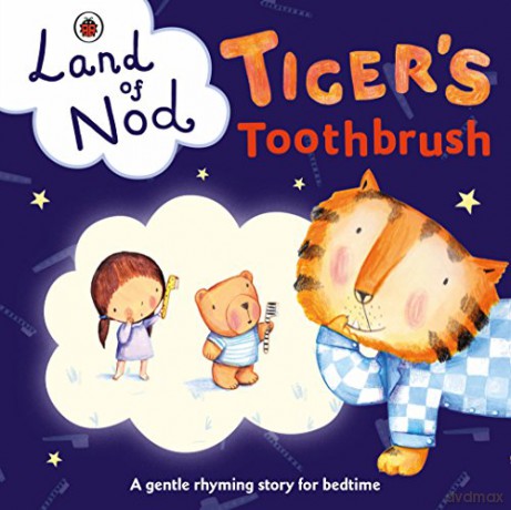 Tiger's Toothbrush: A Ladybird Land of Nod Bedtime Book - Richard Dungworth [KSIĄŻKA]