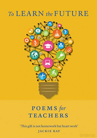 To Learn the Future: Poems for Teachers [KSIĄŻKA]