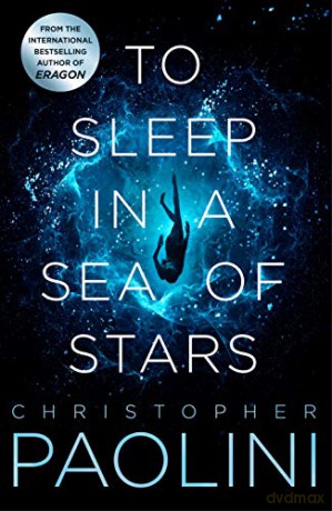To Sleep in a Sea of Stars - Christopher Paolini [KSIĄŻKA]
