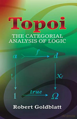 Topoi: The Categorial Analysis of Logic (Dover Books on Mathematics) - Robert Goldblatt [KSIĄŻKA]