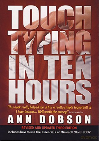 Touch Typing in Ten Hours: 3rd edition: Spend a Few Hours Now and Gain a Valuable Skill for Life - Ann Dobson [KSIĄŻKA]