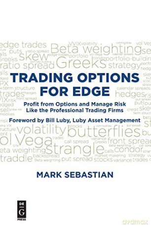 Trading Options for Edge: Profit from Options and Manage Risk like the Professional Trading Firms - Mark Sebastian [KSIĄŻKA]