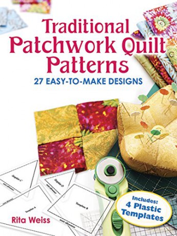 Traditional Patchwork Quilt Patterns with Plastic Templates: Instructions for 27 Easy-to-Make Designs (Dover Quilting) - Rita Weiss [KSIĄŻKA]