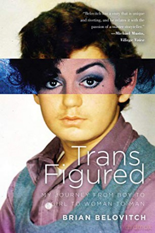 Trans Figured: My Journey from Boy to Girl to Woman to Man - Brian Belovitch [KSIĄŻKA]