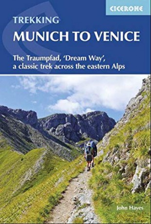 Trekking Munich to Venice: The Traumpfad - 'Dreamway', a Classic Trek Across the Eastern Alps (International Trekking) [KSIĄŻKA]
