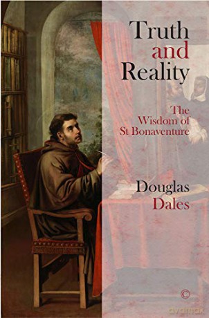 Truth and Reality: The Wisdom of St Bonaventure - Douglas Dales [KSIĄŻKA]