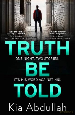 Truth Be Told: the most thrilling, suspenseful, shocking and gritty crime fiction book of 2021 - Kia Abdullah [KSIĄŻKA]
