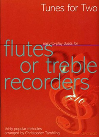 Tunes for Two - Flute or Treble Recorder - Easy-to-play duets. [KSIĄŻKA]