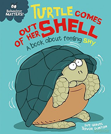 Turtle Comes Out of Her Shell - A book about feeling shy (Behaviour Matters) - Sue Graves [KSIĄŻKA]