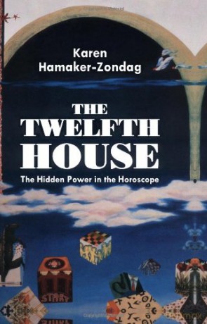 Twelfth House: The Hidden Power in the Horoscope [KSIĄŻKA]