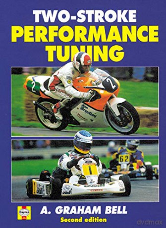 Two-stroke Performance Tuning: Second edition - A. Graham Bell [KSIĄŻKA]