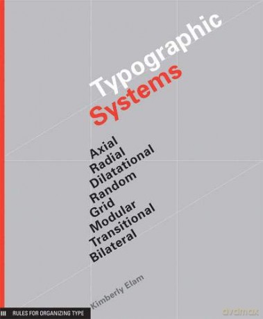 Typographic Systems: Frameworks for Type Beyond the Grid - Kimberly Elam [KSIĄŻKA]