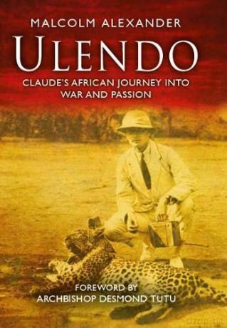 Ulendo: Claude's African Journey into War and Passion [KSIĄŻKA]
