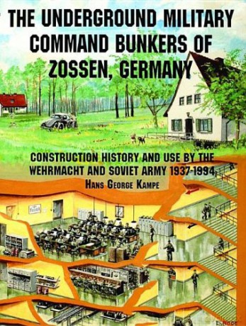 UNDERGROUND MILITARY COMMAND BUNKERS: Construction, History and Use by the Wehrmacht and Soviet Army 1937-1994 (Schiffer Book for Collectors) - Hans George Kampe [KSIĄŻKA]