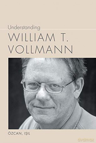 Understanding William T. Vollman (Understanding Contemporary American Literature) [KSIĄŻKA]