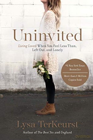 Uninvited: Living Loved When You Feel Less Than, Left Out, and Lonely - Lysa TerKeurst [KSIĄŻKA]