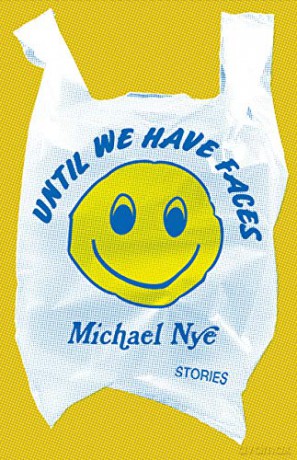 Until We Have Faces: Stories - Michael Nye [KSIĄŻKA]