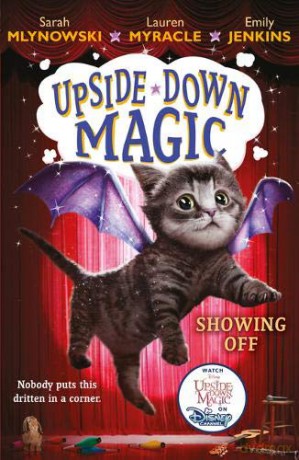 Upside Down Magic 3: Showing Off - Sarah Mlynowski [KSIĄŻKA]